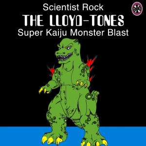 Super Kaiju Monster Blast (the lloyd-tones' EP)